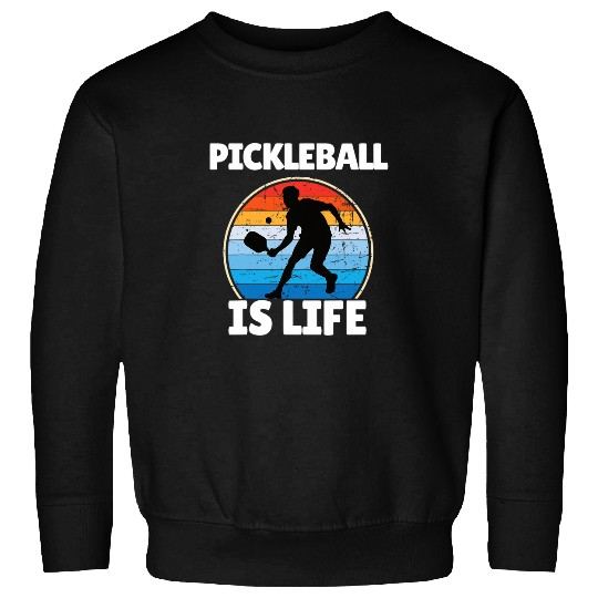 Funny Pickleball Is Life Dink Legend Paddle Pickler Player 2 Sweatshirts