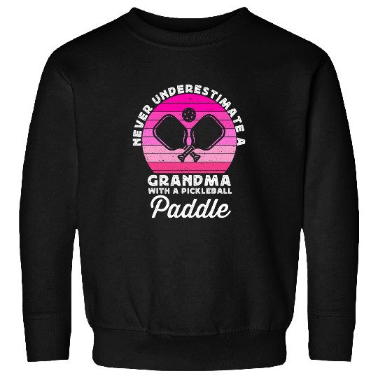 Funny Pickleball Paddle Grandma Nana For Women Paddleball Sweatshirts