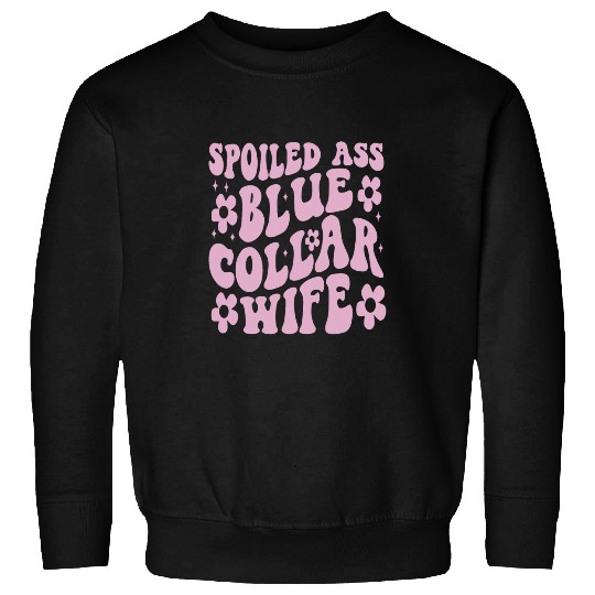 Somebodys Spoiled Blue Collar Wife Funny Collar Worker Club 2 Sweatshirts