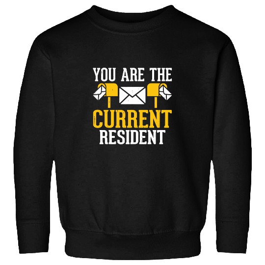 You Are The Current Resident Funny Postman Postal Worker 2 Sweatshirts