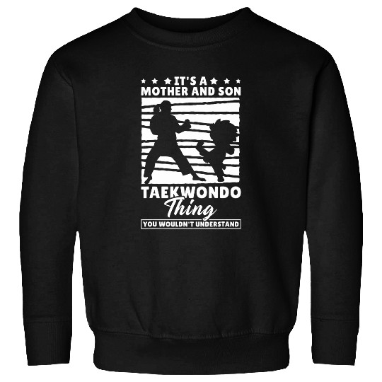 Taekwondo Son Martial Arts Fighter Taekwondo Mom 1 Sweatshirts
