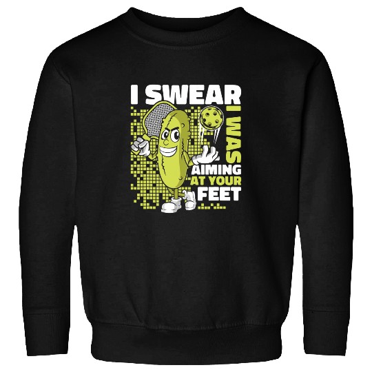 I Swear I Was Aiming At Your Feet Coachs Team Pickleball Sweatshirts