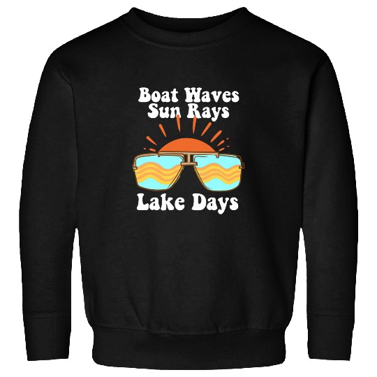 Boat Waves Sun Rays Lake Days Sweatshirts