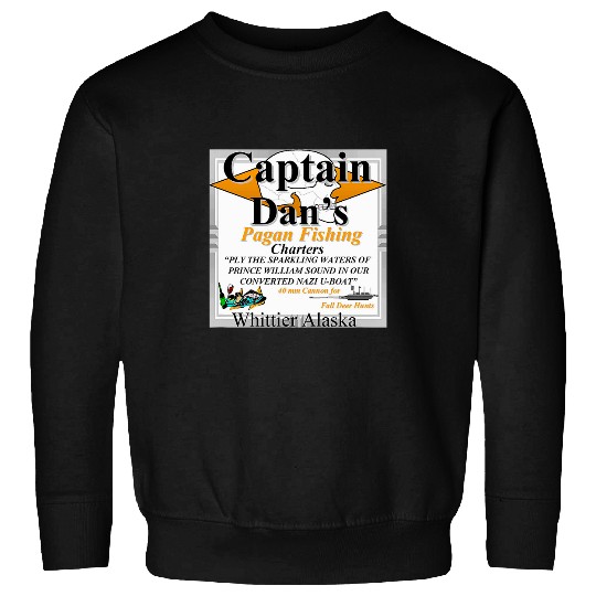 Captain Dans Fishing Charters Whittier Alaska AK Sweatshirts