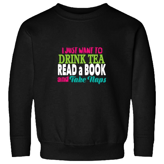 Drink Tea Read A Book Sweatshirts