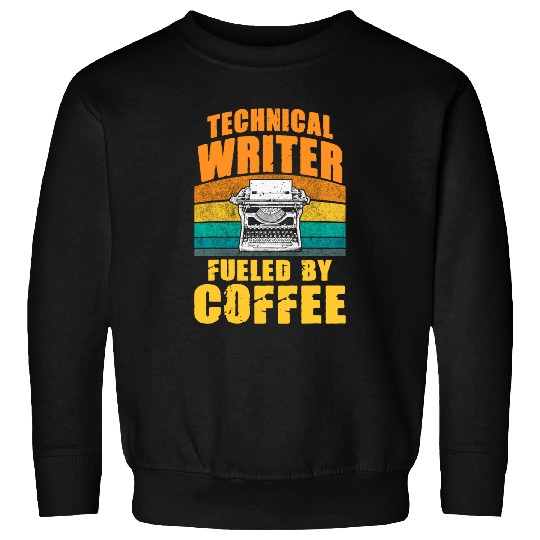 Technical Writer Fueled By Coffee Poet Writing Grammar Geek Sweatshirts