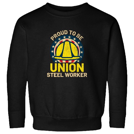 Steel Worker Union Construction Labor Union Worker USA Men 1 Sweatshirts