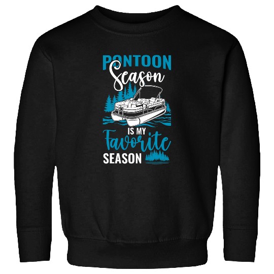 Pontoon Is My Favorite Season Pontoon Boat Captain Sweatshirts