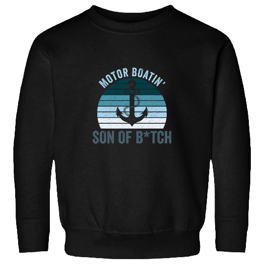 Motor Boatin Son of a B vintages Sunset Sweatshirts
