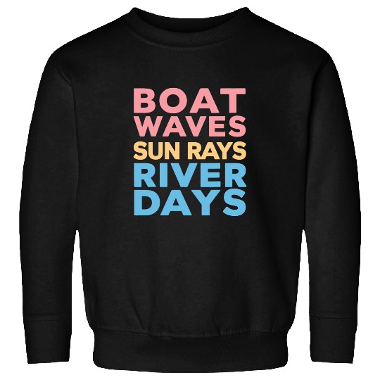 Boat Waves sun rays river days boating outdoors Sweatshirts