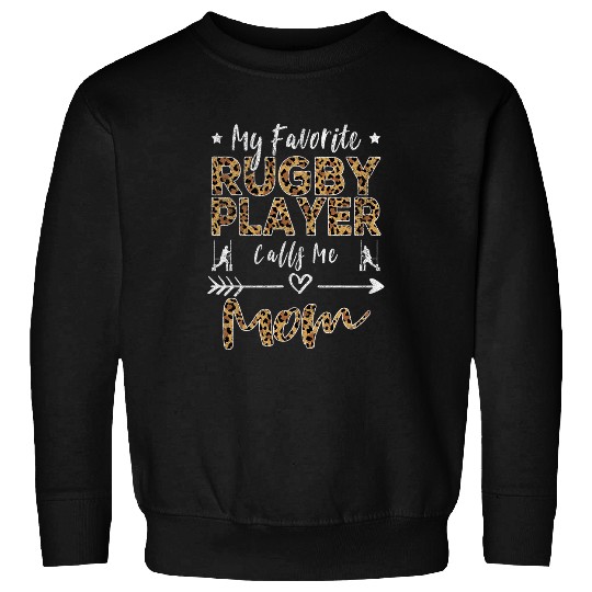 My Favorite Rugby Player Calls Me Mom Mothers Day Sweatshirts