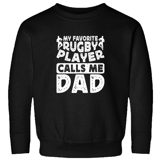 My Favorite Rugby Players Calls Me Dad Rugby Player Coachs 1 Sweatshirts