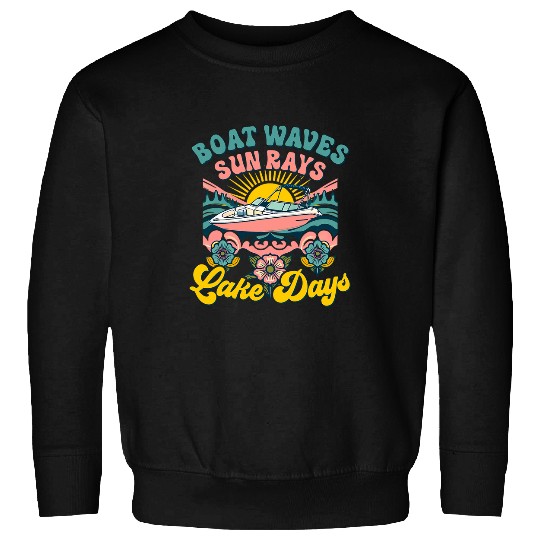 Boat Waves Sun Rays Lake Days 5 Sweatshirts