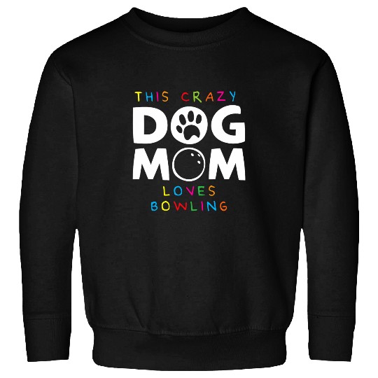 Dog Mother Bowler Funny Bowling Sweatshirts