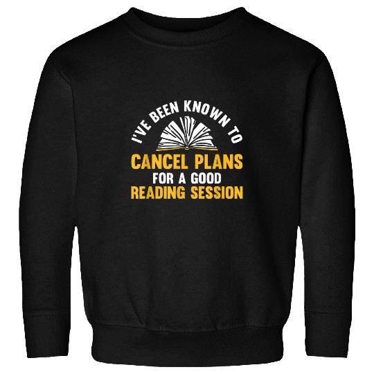 Reading Book Lover Mom Ive Been Known to Cancel Plans 1 Sweatshirts