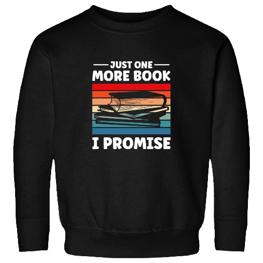 One More Book I Promise Funny Reading Sweatshirts