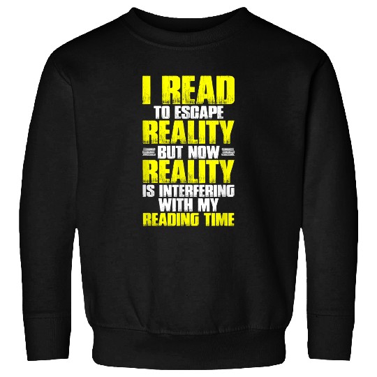 Reading Book Lover Mom Reality Interfering my Reading Time Sweatshirts