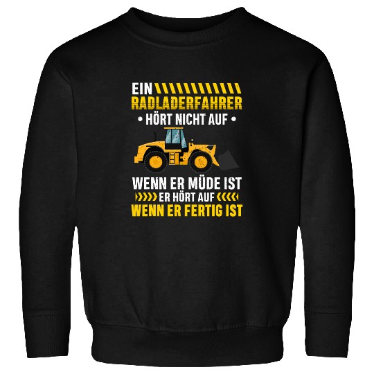 Wheel Loader Driver Stops When Ready Wheel Loader Construction Worker Sweatshirts