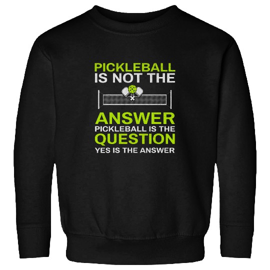 Funny Pickleball Pun Yes To Pickleball Green Sweatshirts