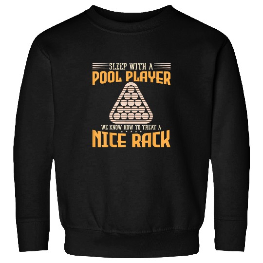 Sleep With A Pool Player Nice Rack Cue Stick Balls Billiard Sweatshirts