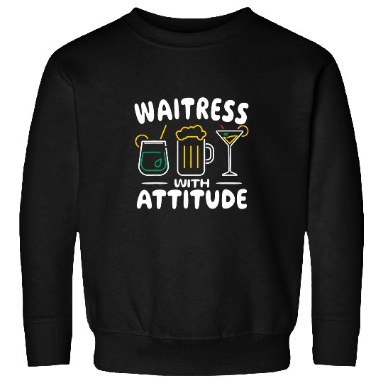 Waitress with Attitude cute women waiters waitresses Sweatshirts