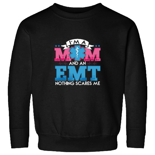 Im A Mom And An EMT EMS Paramedic Health Care Sweatshirts