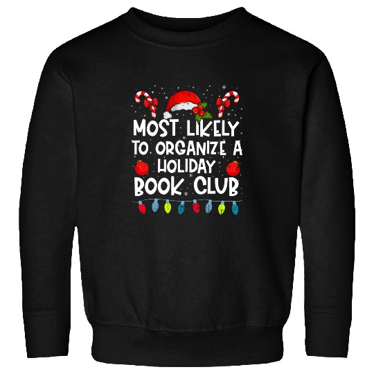 mosts Likely To Organize A Holiday Book Club Family Crew 2 Sweatshirts