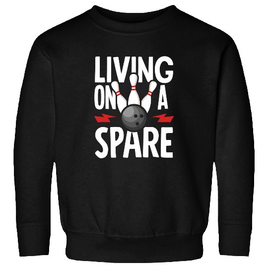 Bowling Living On A Spare Bowler Team Funny Bowl Sweatshirts