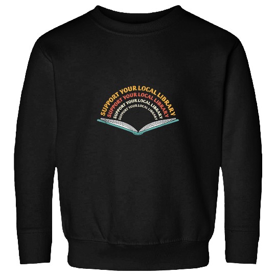 Support your Local Library Bookworm Reading 2 Sweatshirts