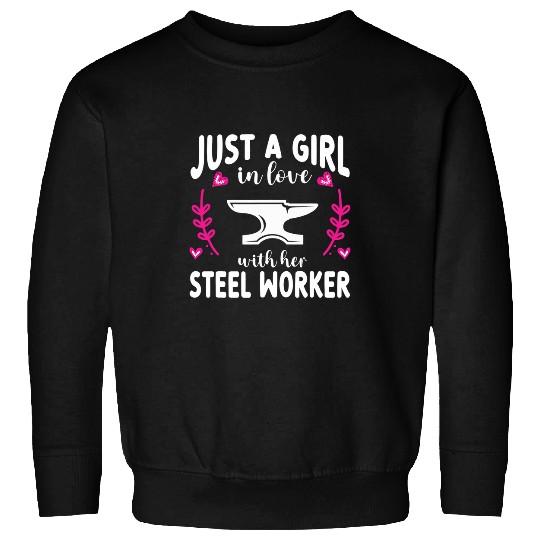 Steelman Girlfriend Wife Steel Worker 1 Sweatshirts