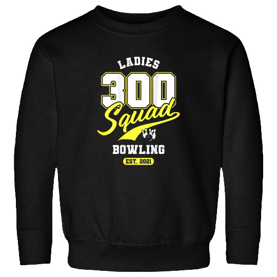 300 Squad Bowling Team Ladies League Backside Print Sweatshirts