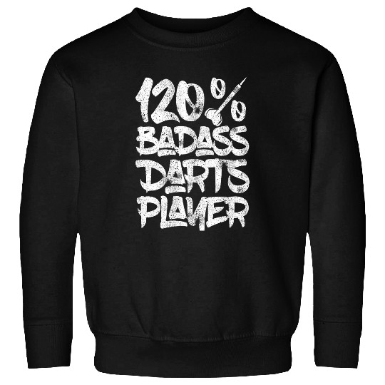 120 Badass Darts Player Darts Bullseye Sweatshirts