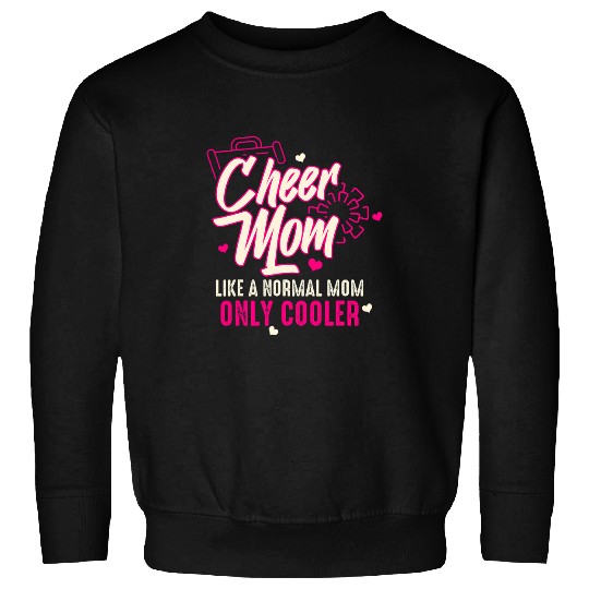 Cheer Mom Like A Normal Mom But Louder And Prouder 1 Sweatshirts