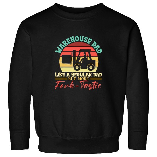 Warehouse Dad Forklift Operator Sweatshirts