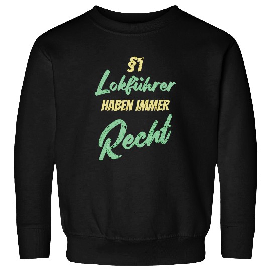 1 Train Drivers Are Always Right Sweatshirts