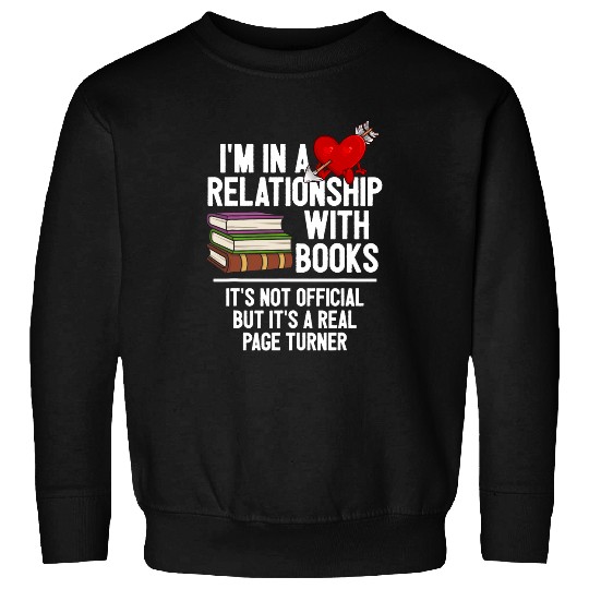 In A Relationship With Books Reading Nerd Book Librarian Sweatshirts