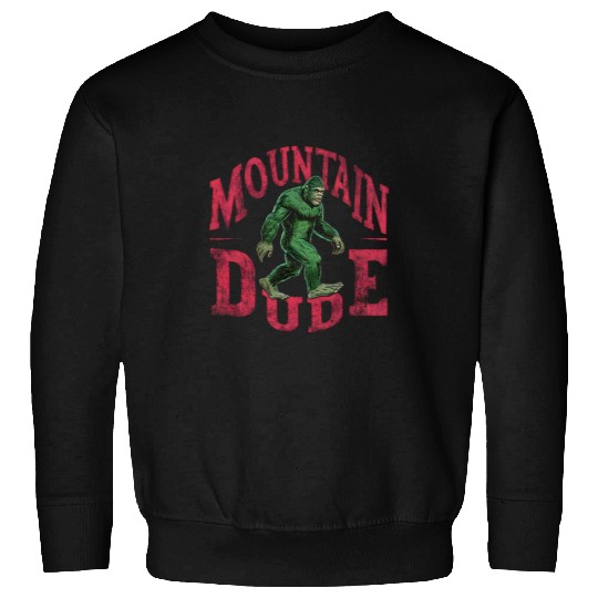 Funny Mountain Dude bigfoots Hiking Sweatshirts
