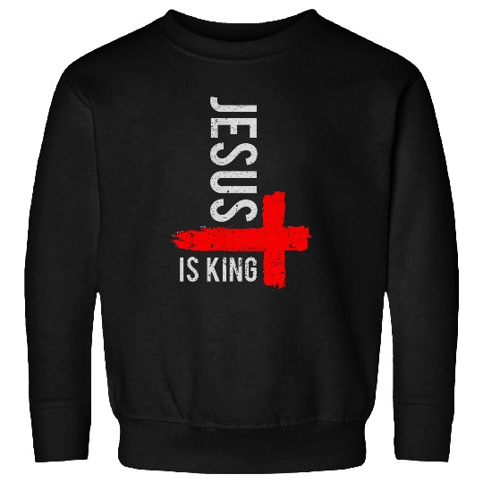 Jesus Is King Faith Cross Christianity Belief Distressed Sweatshirts