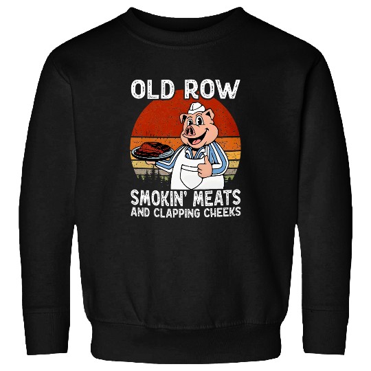 old row smokin meats and clapping cheeks Sweatshirts