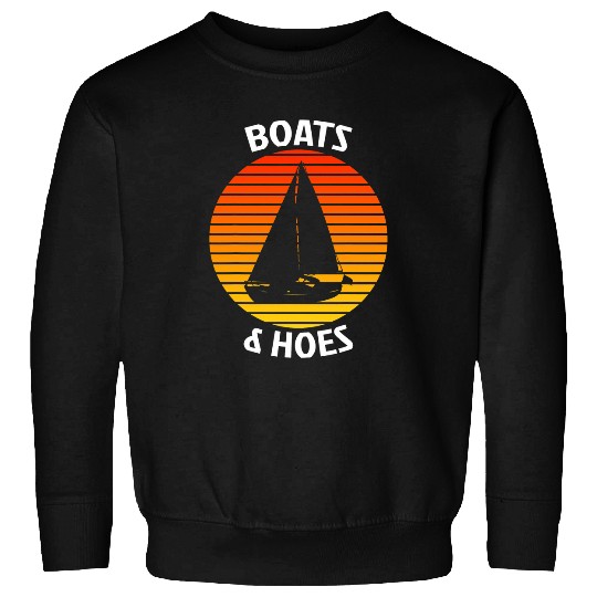 Boats And Hoes Captains Boat Funny Boat Owner 2 Sweatshirts