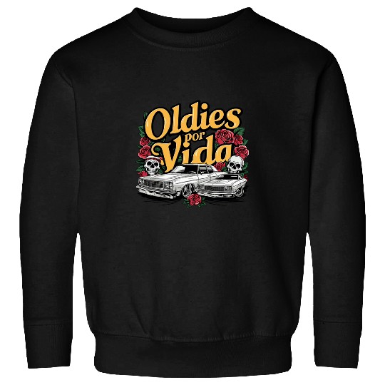 Oldies Por Vida vintagess Lowrider Car Mexican Chicano Cholo Sweatshirts