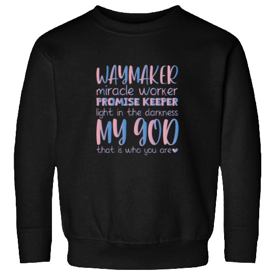 Way Maker Miracle Worker Promise Keeper Light In Darkness 3 Sweatshirts