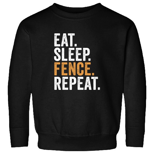 Eat Sleep Fence Repeat Funny Fencing Sweatshirts