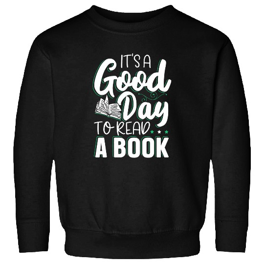 Mens Its A Good Day To Read A Book Reading Bookworm Sweatshirts