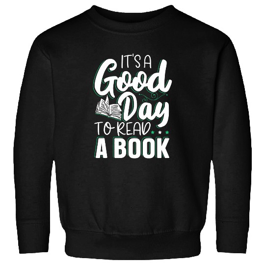 Mens Its A Good Day To Read A Book Reading Bookworm Sweatshirts