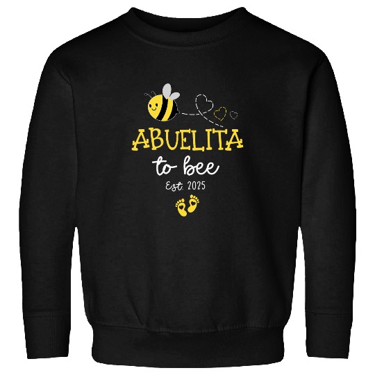Abuelita to Bee Est 2025 Baby Announcement Pregnancy Reveal Sweatshirts
