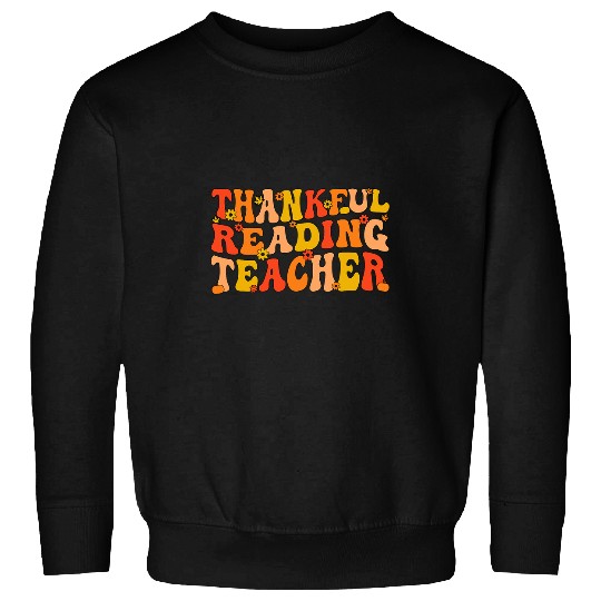 Thankful Reading Teacher Thanksgiving Reading Specialist Sweatshirts