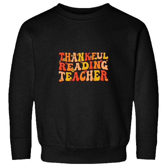 Thankful Reading Teacher Thanksgiving Reading Specialist Sweatshirts