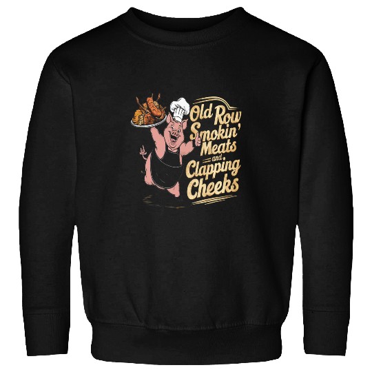 OldRow Smokin Meats And Clapping Cheeks Funny BBQ Sweatshirts