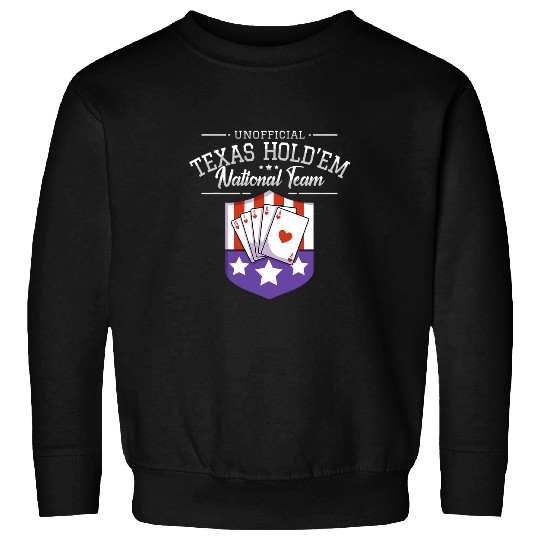 Pokers Player Pokers Cards Game I Texas Hold em Team Sweatshirts